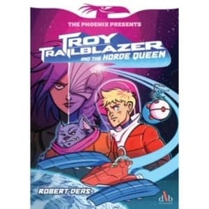 Troy Trailblazer and the Horde Queen