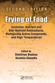 Frying of Food Oxidation Nutrient and Non-Nutrient Antioxidants Biologically Active Compounds and High Temperatures Second Edition
