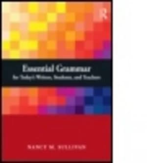 Essential Grammar for Todays Writers Students and Teachers by Nancy Sullivan Book