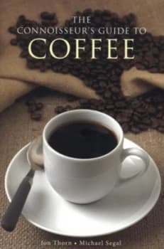 The Connoisseurs Guide to Coffee by Jon Thorn Paperback