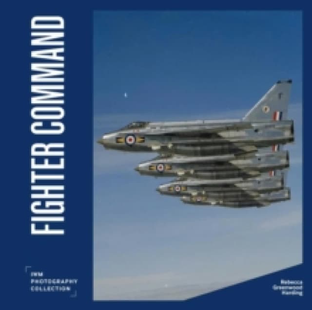 Fighter Command : IWM Photography Collection Hardback