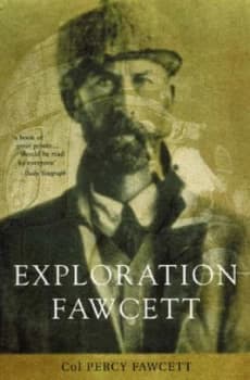 Exploration Fawcett by Col. Percy Fawcett Paperback