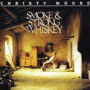 Smoke and Strong Whiskey by Christy Moore CD Album