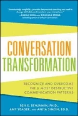 conversation transformation recognize and overcome the 6 most destructive c