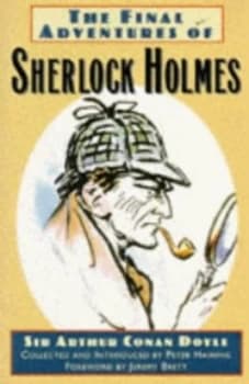 The Final Adventures of Sherlock Holmes by Arthur Conan Doyle and Peter Haining Hardback