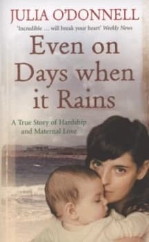 Even on Days When It Rains by Julia Odonnell Book