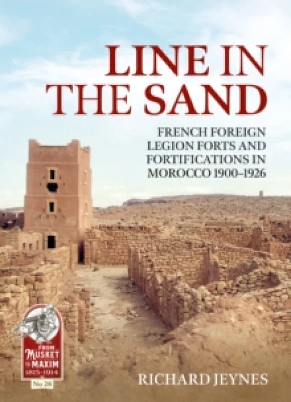 Line in the Sand : Foreign Legion Forts and Fortifications in Morocco 1900-1926 Paperback / softback