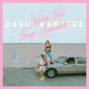 Were Not Going Anywhere by David Ramirez CD Album