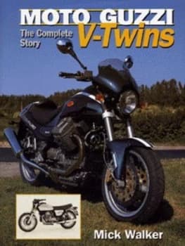 Moto Guzzi V-Twins by Mick Walker Hardback
