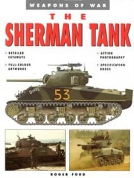 The Sherman Tank by Roger Ford Paperback