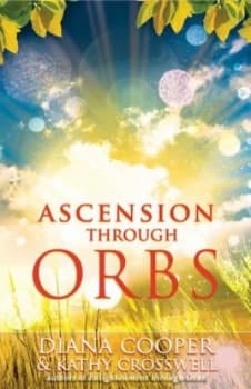 Ascension through Orbs by Diana Cooper Paperback