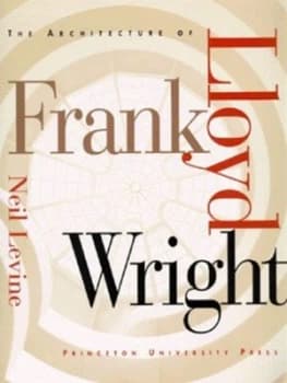 The Architecture of Frank Lloyd Wright by Neil Levine Paperback