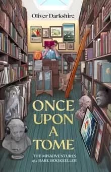 Once Upon a Tome : The misadventures of a rare bookseller