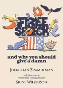 Free Speech : And Why You Should Give a Damn