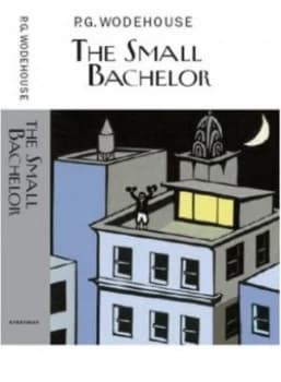 The Small Bachelor by P.G. Wodehouse Hardback
