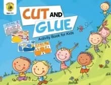 Cut and Glue Activity Book for Kids : Cut Out Cute Full Color Images of Animals, Vehicles and Plants (Ages 3-5)