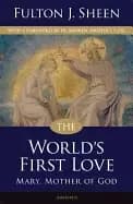 worlds first love mary mother of god