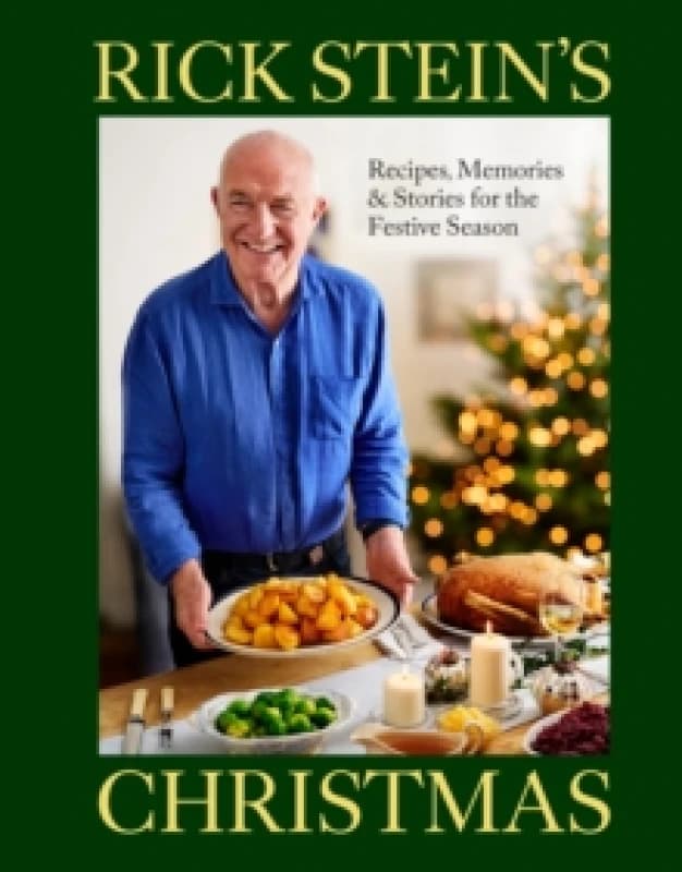 Rick Stein's Christmas : Recipes, Memories & Stories for the Festive Season Hardback