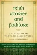 irish stories and folklore a collection of thirty six classic tales