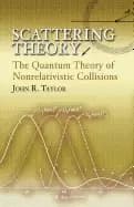 scattering theory the quantum theory of nonrelativistic collisions