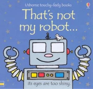 Thats Not My Robot by Fiona Watt and Rachel Wells Hardback