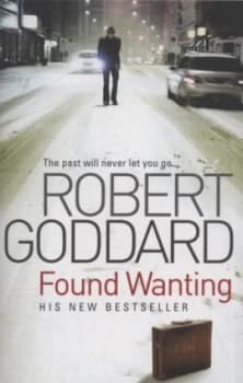 Found Wanting by Robert Goddard Paperback