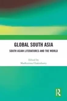 Global South AsiaSouth Asian Literatures and the World
