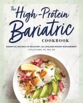 The High-Protein Bariatric Cookbook by Staci Gulbin
