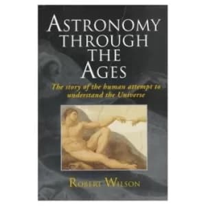 Astronomy through the ages by Robert Wilson