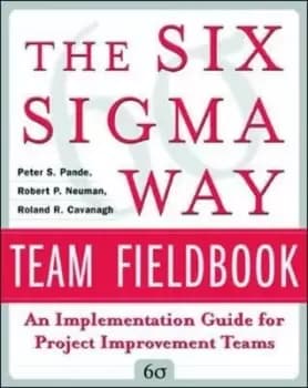 The six sigma way team fieldbook - Peter S Pande - Paperback - Used