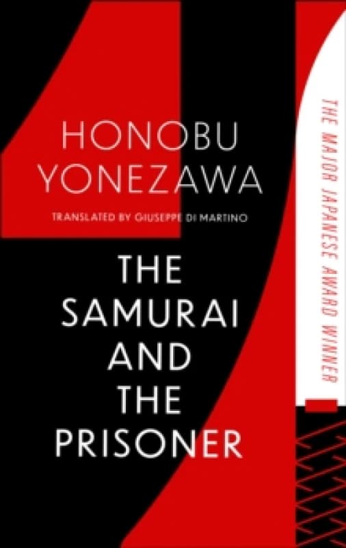 The Samurai and the Prisoner : The multi-award-winning historical thriller and a masterpiece of Japanese fiction Paperback / softback