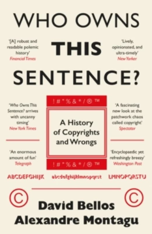 Who Owns This Sentence? A History of Copyrights and Wrongs Paperback / softback