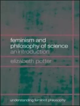 Feminist philosophy of science by Elizabeth Potter
