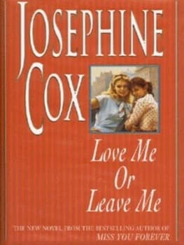 Love Me or Leave Me by Josephine Cox Hardback