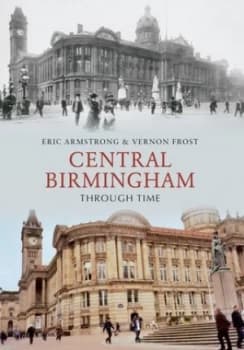 Central Birmingham through Time by Eric Armstrong Paperback