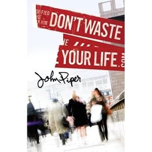 Don't Waste Your Life (Pack of 25) Pamphlet 2017