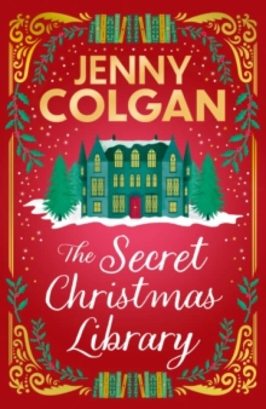 The Secret Christmas Library : The brand-new totally cosy and uplifting festive novel from the Sunday Times bestselling author Hardback