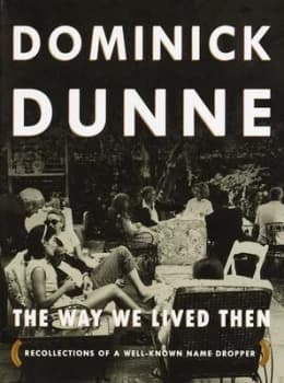 The Way We Lived Then by Dominick Dunne Book