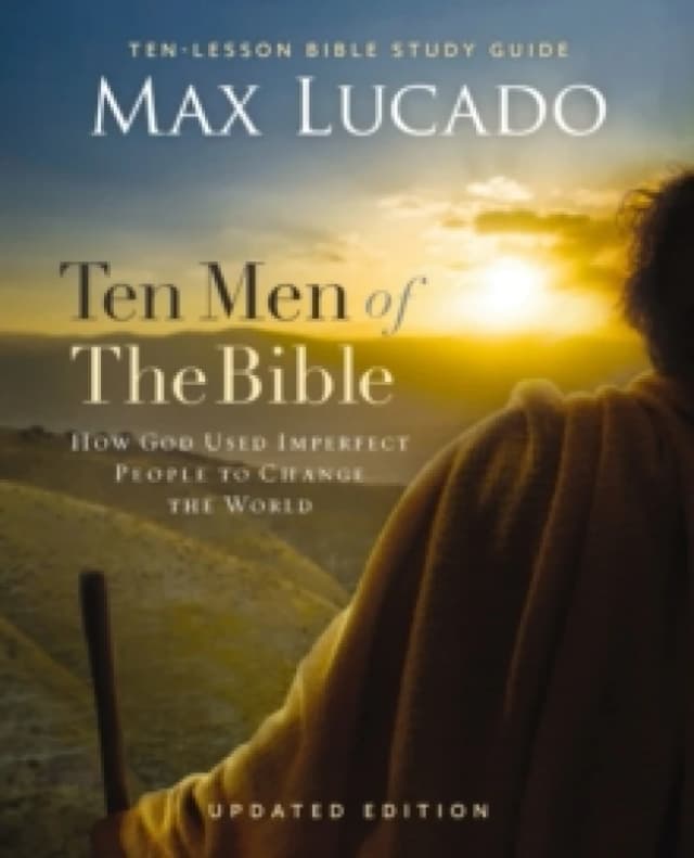 Ten Men of the Bible Updated Edition. Paperback. By Max Lucado Books