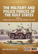 military and police forces of the gulf states volume 1 trucial states and u