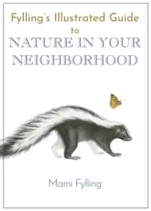 Fylling's Illustrated Guide to Nature in Your Neighborhood