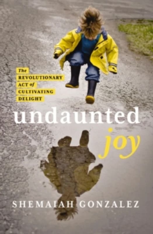 Undaunted Joy. Paperback. By Shemaiah Gonzalez Books