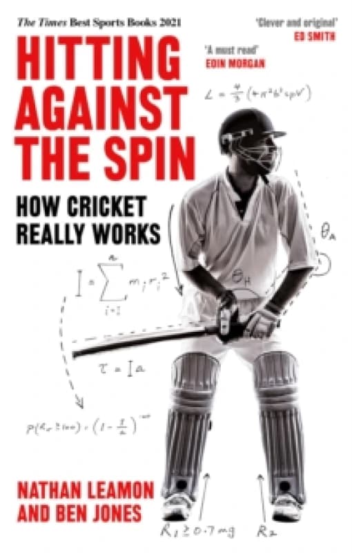 Hitting Against the Spin : How Cricket Really Works Paperback / softback
