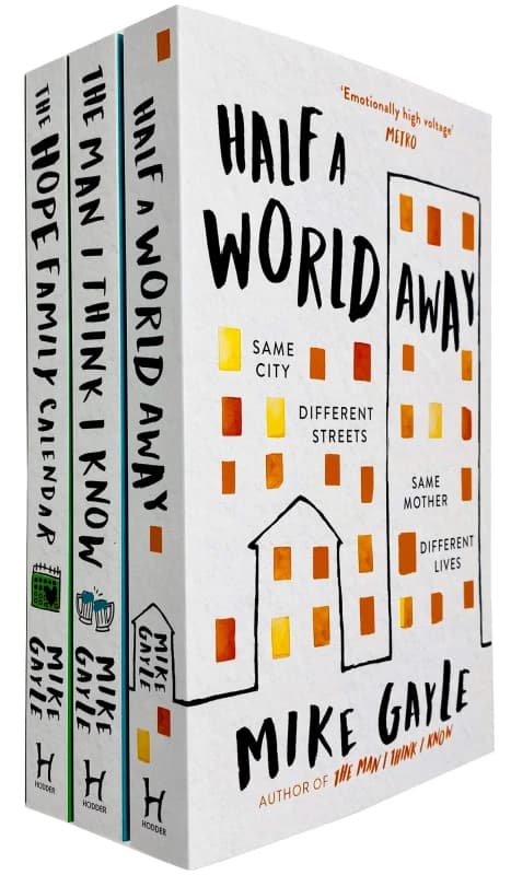 Mike Gayle 3 Books Collection Set (Half a World Away, The Man I Think I Know & The Hope Family Calendar) Mike Gayle Books