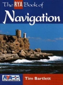The Rya Book of Navigation by Tim Bartlett and Royal Yachting Association Book