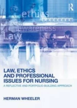 Law ethics and professional issues for nursing by Herman Wheeler