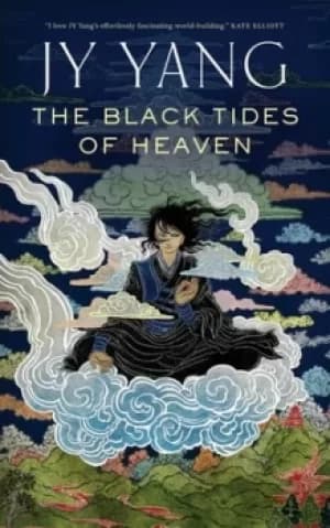 The Black tides of Heaven by J. Y Yang