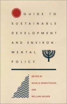 The Guide to Sustainable Development and Environmental Policy by Natalia Mirovitskaya Paperback