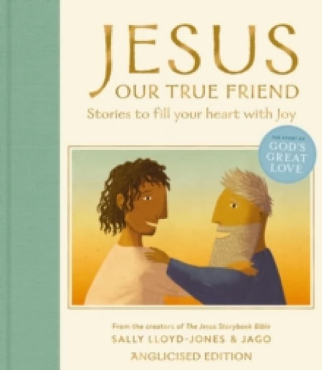Jesus, Our True Friend, Anglicised Edition. Hardback. By Sally LloydJones Books