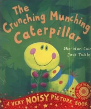 The Crunching Munching Caterpillar by Sheridan Cain Book